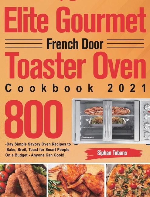 Front cover_Elite Gourmet French Door Toaster Oven Cookbook 2021