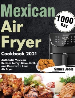 Couverture_Mexican Air Fryer Cookbook 2021