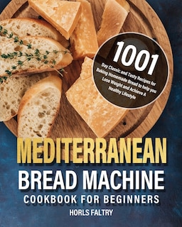 Couverture_Mediterranean Bread Machine Cookbook for Beginners