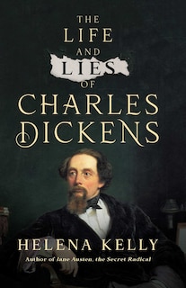 Front cover_The Life and Lies of Charles Dickens