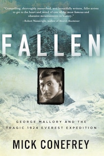 Fallen: George Mallory and the Tragic 1924 Everest Expedition