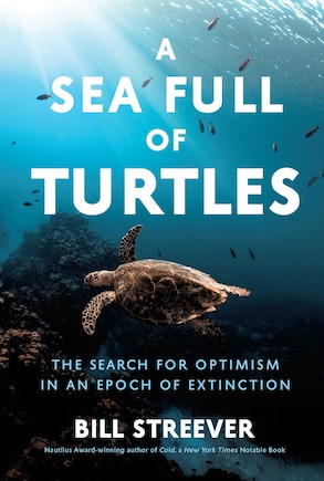 A Sea Full of Turtles: The Search for Optimism in an Epoch of Extinction