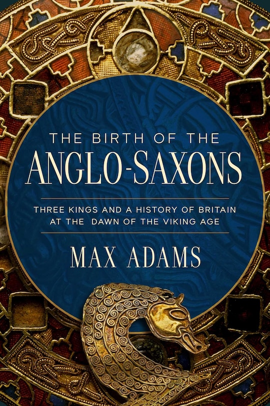 Front cover_The Birth of the Anglo-Saxons