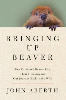 Front cover_Bringing Up Beaver