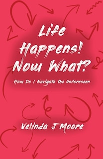Couverture_Life Happens! Now What?