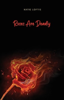 Front cover_Roses Are Deadly