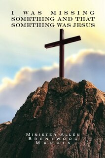 Couverture_I was Missing Something and That Something Was Jesus