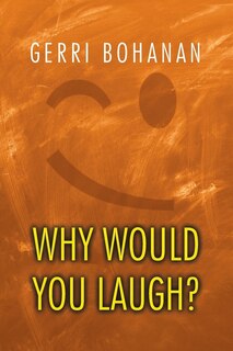 Front cover_Why Would You Laugh?