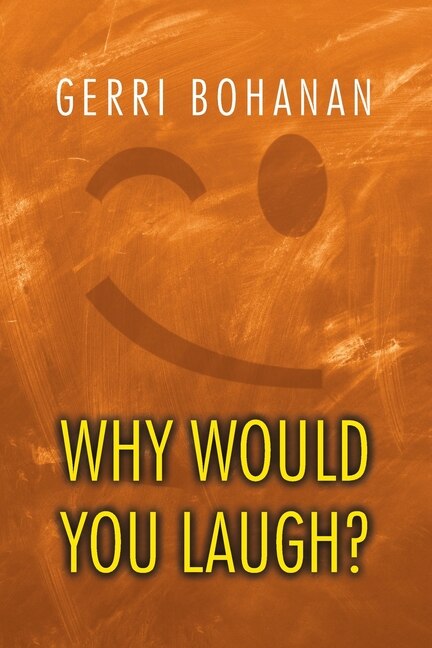 Front cover_Why Would You Laugh?
