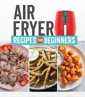 Couverture_AIR FRYER RECIPES FOR BEGINNERS