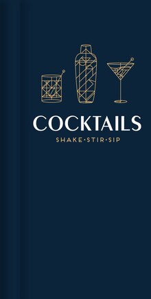 COCKTAILS: SHAKE*STIR*SIP