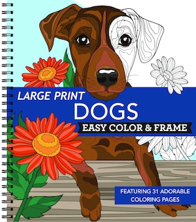 Front cover_Large Print Easy Color & Frame - Dogs (Stress Free Coloring Book)