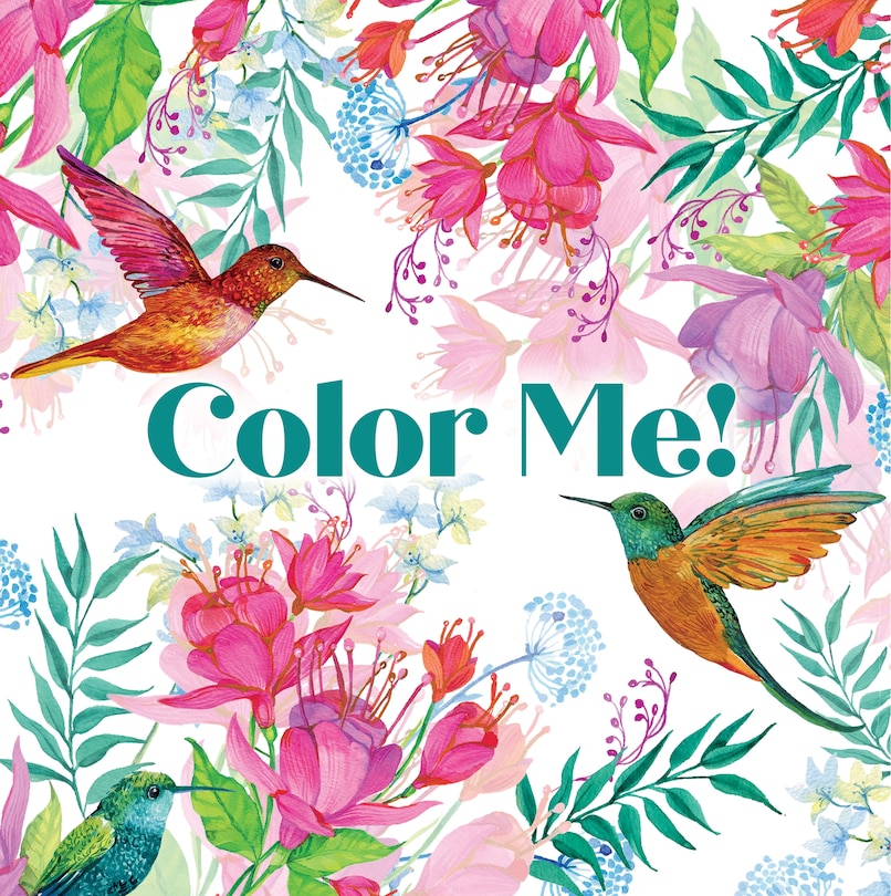 Couverture_Color Me! (Beautiful Images of Hummingbirds, Flowers, Gardens, Butterflies, and More - With Quotes!) (Keepsake Coloring Books)