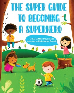 Front cover_The Super Guide To Becoming A Superhero