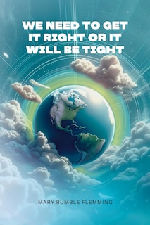Front cover_We Need to Get It Right or It Will Be Tight