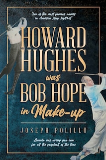 Front cover_Howard Hughes was Bob Hope in Make-up