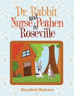 Front cover_Dr. Rabbit and Nurse Peahen in Roseville