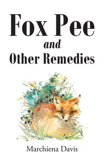Front cover_Fox Pee and Other Remedies
