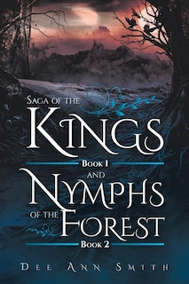 Front cover_Saga of The Kings Book 1 and Nymphs of The Forest Book 2