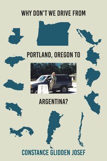 Couverture_Why Don't We Drive From Portland, Oregon to Argentina?