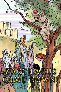 Couverture_Zacchaeus Come Down!