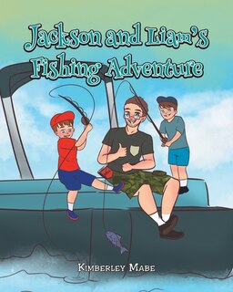 Front cover_Jackson and Liam's Fishing Adventure