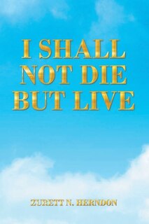 Front cover_I Shall Not Die but Live