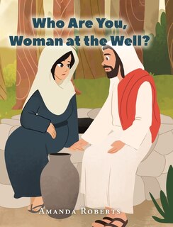 Front cover_Who Are You, Woman at the Well?