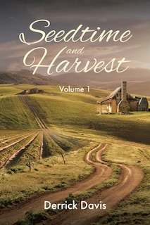 Seedtime and Harvest: Volume 1