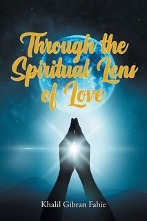 Front cover_Through the Spiritual Lens of Love
