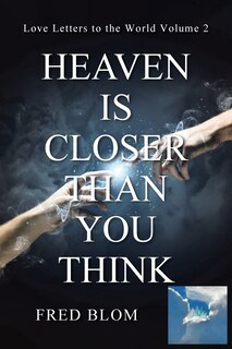 Front cover_Heaven is Closer than You Think