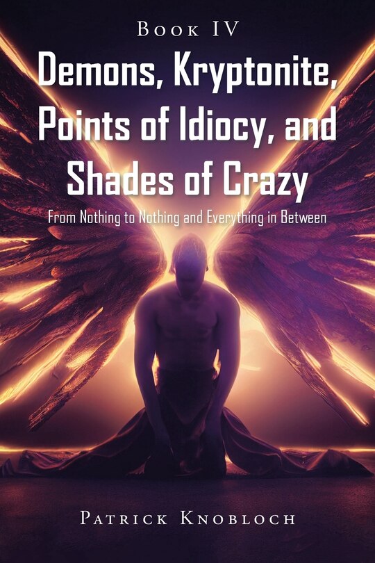 Couverture_Demons, Kryptonite, Points of Idiocy, and Shades of Crazy