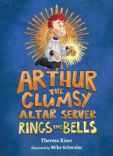 Front cover_Arthur the Clumsy Altar Server Rings the Bells