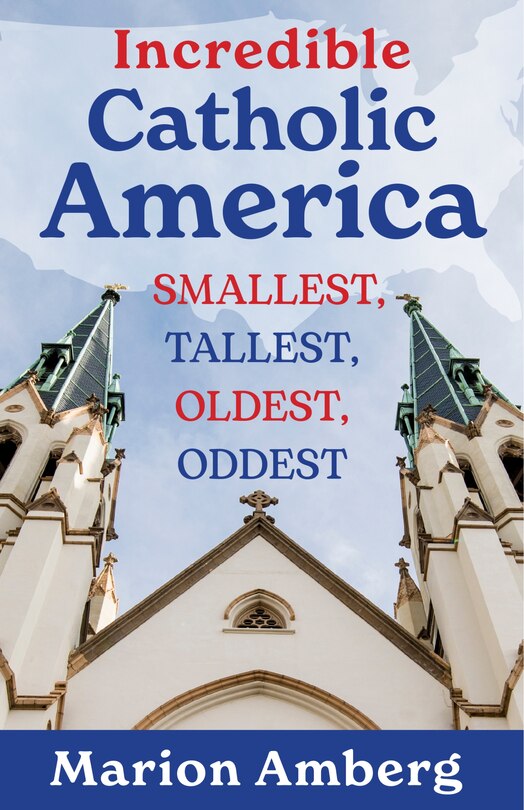 Couverture_Incredible Catholic America