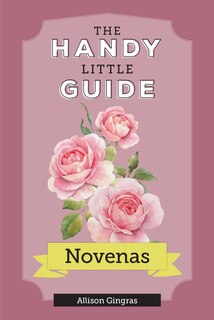 Front cover_The Handy Little Guide to Novenas