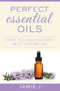 Front cover_Perfect Essential Oils