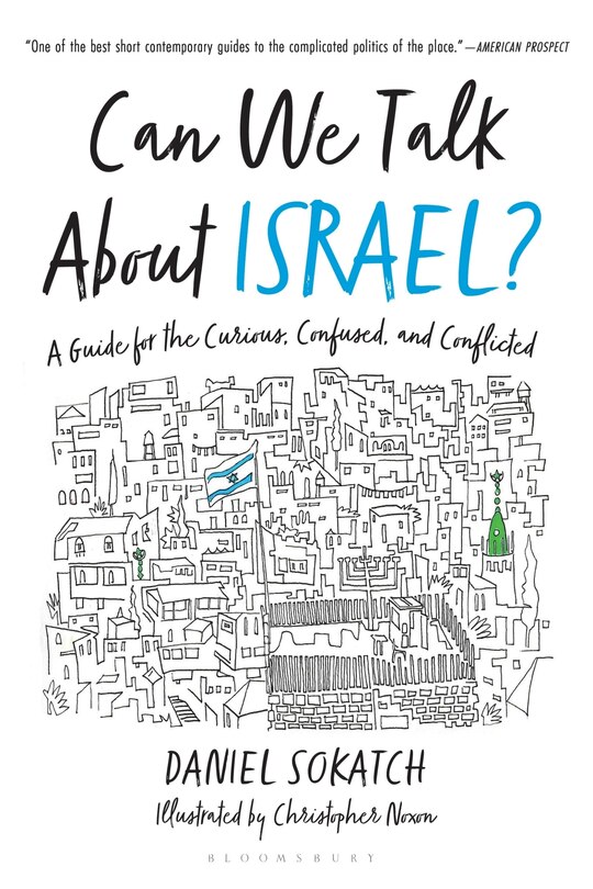 Can We Talk About Israel?: A Guide For The Curious, Confused, And Conflicted