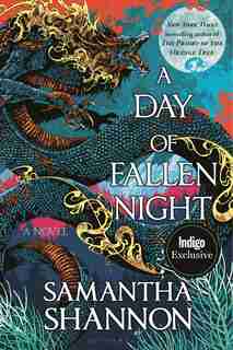 A DAY OF FALLEN NIGHT (INDIGO EXCLUSIVE EDITION) by Samantha Shannon