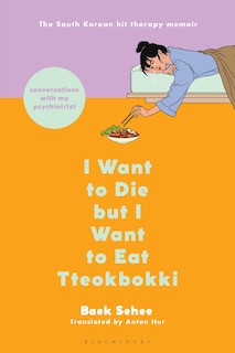 Front cover_I Want to Die but I Want to Eat Tteokbokki