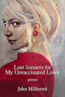 Lost Sonnets for My Unvaccinated Lover