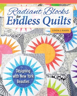 Front cover_Radiant Blocks for Endless Quilts