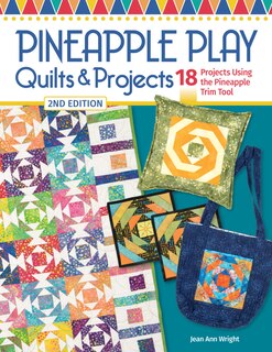 Couverture_Pineapple Play Quilts & Projects, 2nd Edition