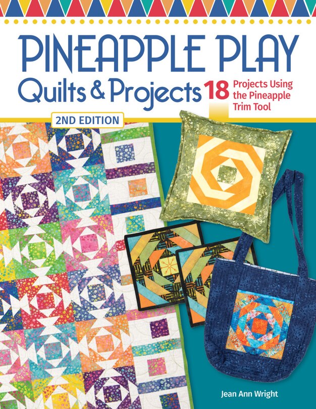 Couverture_Pineapple Play Quilts & Projects, 2nd Edition