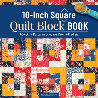 Front cover_The 10-inch Square Quilt Block Book