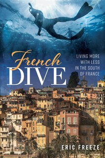 French Dive: Living More with Less in the South of France