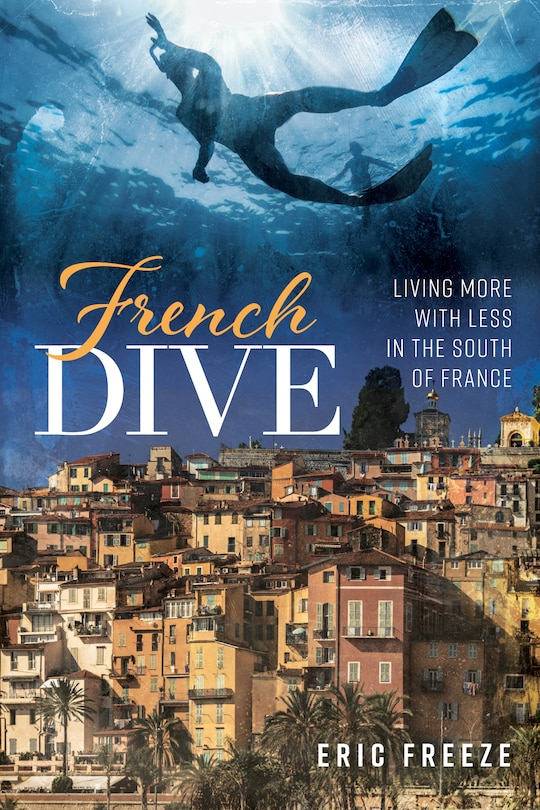 French Dive: Living More with Less in the South of France