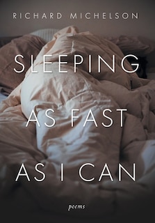 Sleeping as Fast as I Can: Poems