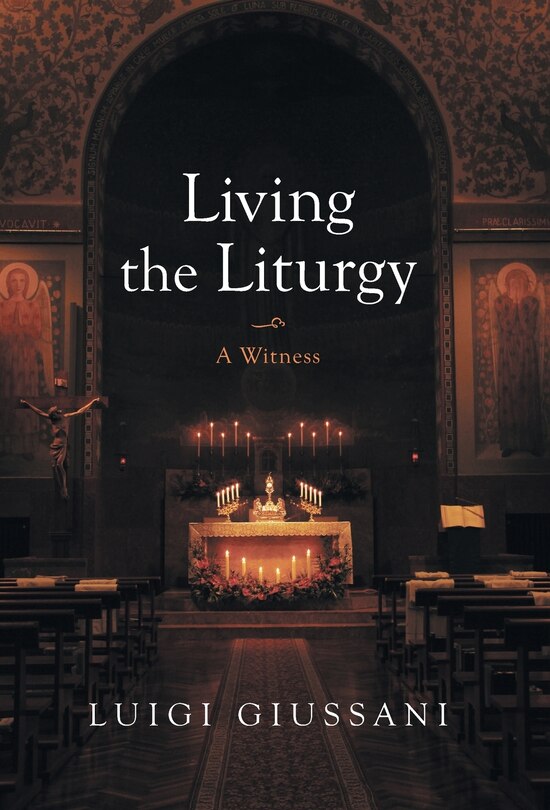 Living the Liturgy: A Witness