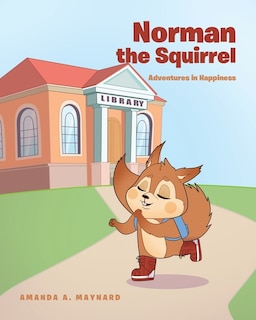 Norman The Squirrel: Adventures in Happiness