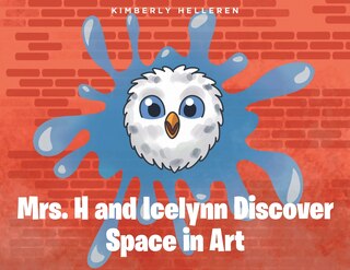 Couverture_Mrs. H and Icelynn Discover Space in Art